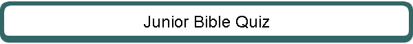 Junior Bible Quiz